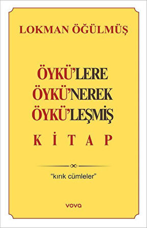 Öykülere Öykünerek Öyküleşmiş Kitap / Lokman Öğülmüş