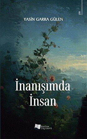 İnanışımda İnsan / Yasin Garra Gülen