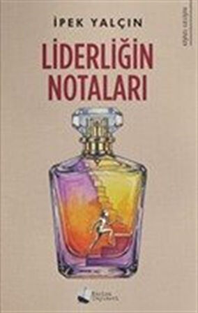 Liderliğin Notaları / İpek Yalçın