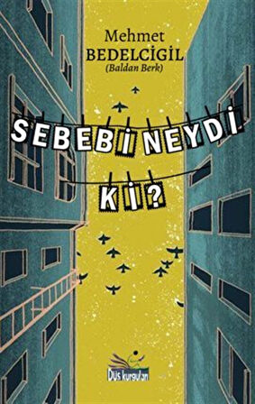 Sebebi Neydi ki? / Mehmet Bedelcigil