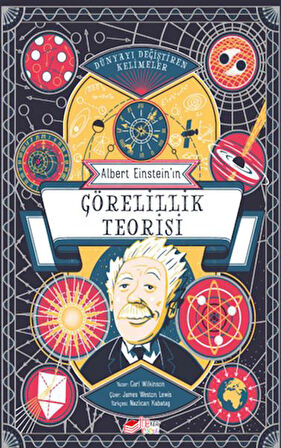 Dünyayı Değiştiren Kelimeler Albert Einstein’ın Görelilik Teorisi