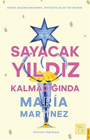 Sayacak Yıldız Kalmadığında & Bazen Akışına Bırakmak İhtiyacın Olan Tek Şeydir / María Martínez