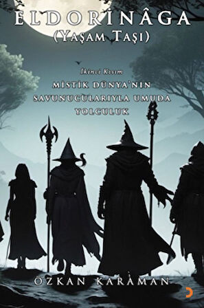 Eldorinâga (Yaşam Taşı) Mistik Dünya’nın Savunucularıyla Umuda Yolculuk