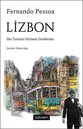 Lizbon & Her Turistin Görmesi Gerekenler / Fernando Pessoa