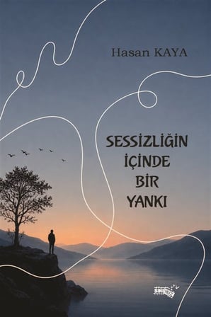Sessizliğin İçinde Bir Yankı / Hasan Kaya