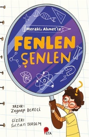 Meraklı Ahmet'le Fenlen Şenlen / Zeynep Dereci