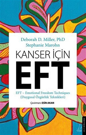 Kanser İçin EFT & Duygusal Özgürlük Teknikleri / Deborah D. Miller