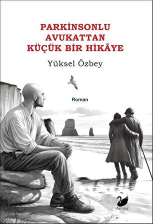 Parkinsonlu Avukattan Küçük Bir Hikaye / Yüksel Özbey