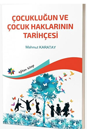 Çocukluğun ve Çocuk Haklarının Tarihçesi