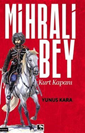 Mihrali Bey Kurt Kapanı / Yunus Kara