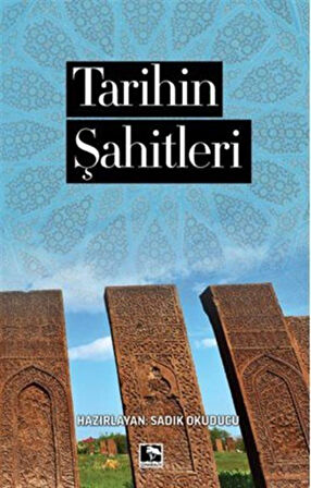 Tarihin Şahitleri / Sadık Okuducu