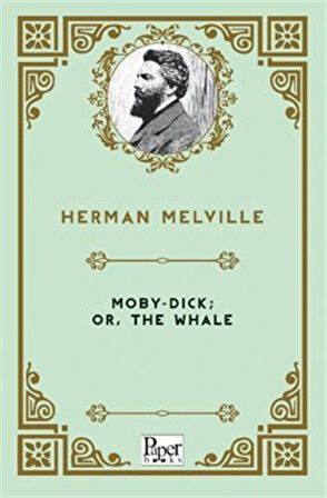 Moby-Dick; Or, The Whale / Herman Melville