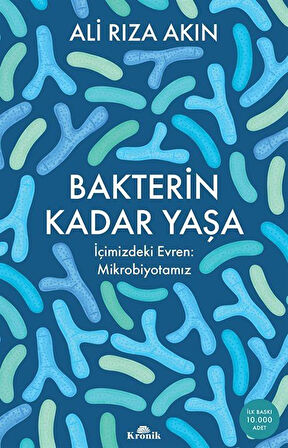 Bakterin Kadar Yaşa & İçimizdeki Evren: Mikrobiyotamız / Ali Rıza Akın