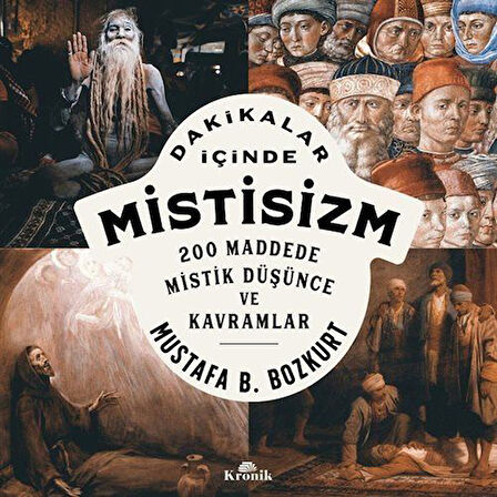 Dakikalar İçinde Mistisizm & 200 Maddede Mistik Düşünce ve Kavramlar / Mustafa B. Bozkurt