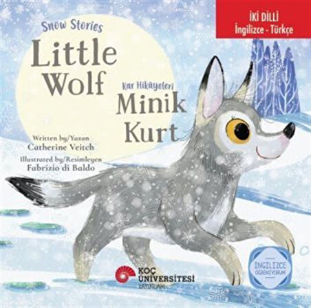 Snow Stories - Little Wolf / Kar Hikayeleri - Minik Kurt İngilizce Öğreniyorum (İki Dilli: İngilizce-Türkçe) / Catherine Veitch
