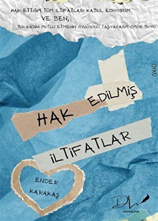 Hak Edilmiş İltifatlar / Ender Karakaş