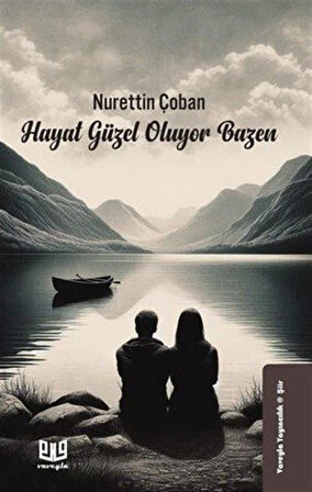 Hayat Güzel Oluyor Bazen / Nurettin Çoban