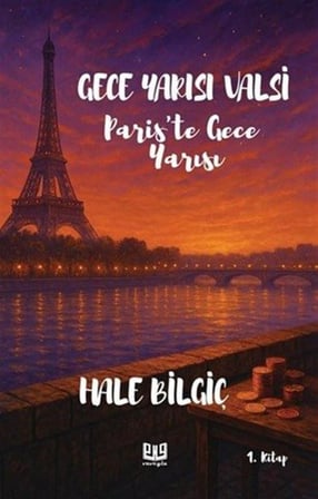 Gece Yarısı Valsi ''Paris'te Gece Yarısı'' (1. Kitap) / Hale Bilgiç