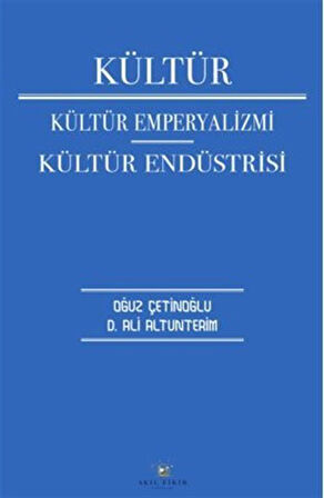 Kültür Kültür Emperyalizmi Kültür Endüstrisi / Oğuz Çetinoğlu