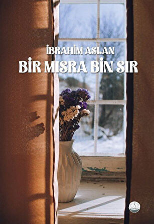 Bir Mısra Bin Sır / İbrahim Aslan