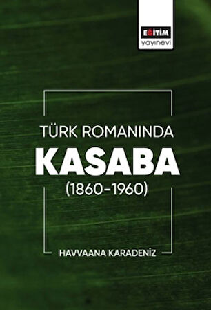 Türk Romanında Kasaba (1860-1960)