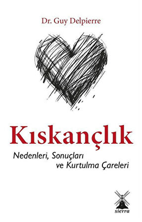 Kıskançlık & Nedenleri, Sonuçları ve Kurtulma Çareleri / Dr. Guy Delpierre