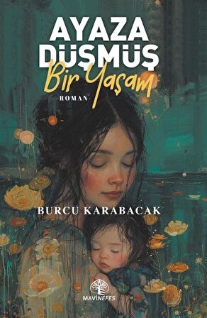 Ayaza Düşmüş Bir Yaşam / Burcu Karabacak