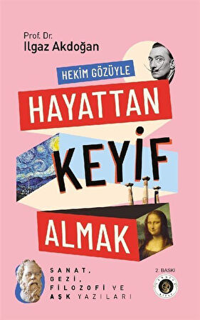 Hekim Gözüyle Hayattan Keyif Almak / Prof. Dr. Ilgaz Akdoğan