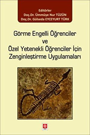 Görme Engelli Öğrenciler ve Özel Yetenekli Öğrenciler için Zenginleştirme Uygulamaları / Doç. Dr. Ümmüye Nur Tüzün