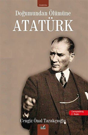 Doğumundan Ölümüne Atatürk / Cengiz Önal Tarakçıoğlu