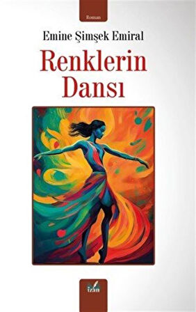 Renklerin Dansı / Emine Şimşek Emiral