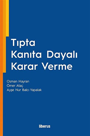 Tıpta Kanıta Dayalı Karar Verme / Prof. Dr. Osman Hayran