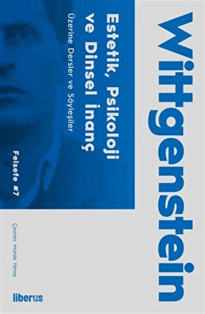 Estetik, Psikoloji ve Dinî İnanç Üzerine & Konferanslar ve Söyleşiler / Ludwig Wittgenstein