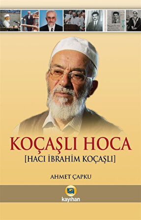 Koçaşlı Hoca (Hacı İbrahim Koçaşlı) / Ahmet Çapku