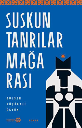 Suskun Tanrılar Mağarası / Gülşen Küçükali Üstün