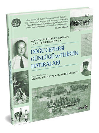 Doğu Cephesi Günlüğü ve Filistin Hatıraları / Mümin Yıldıztaş