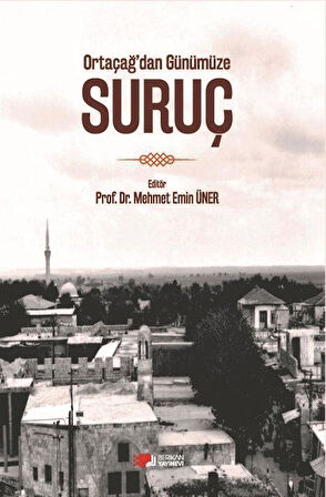 Ortaçağ'dan Günümüze Suruç / Dr. Mehmet Emin Üner
