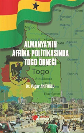 Almanya'nın Afrika Politikasında Togo Örneği / Vugar Akifoğlu