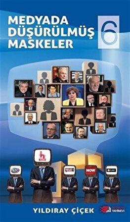 Medyada Düşürülmüş Maskeler 6 / Yıldıray Çiçek