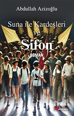 Suna İle Kardeşleri ve Sifon / Abdullah Azizoğlu