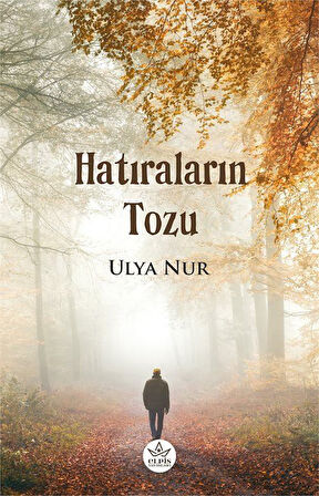 Hatıraların Tozu / Ulya Nur