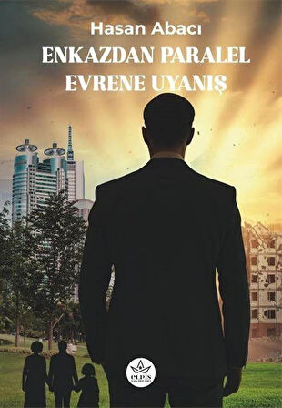 Enkazdan Paralel Evrene Uyanış / Hasan Abacı