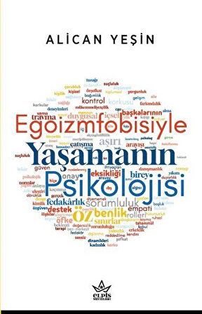 Egoizmfobisiyle Yaşamanın Psikolojisi / Alican Yeşin