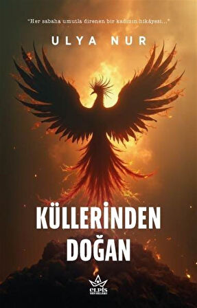 Küllerinden Doğan / Ulya Nur