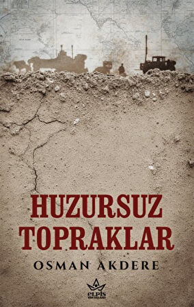 Huzursuz Topraklar / Osman Akdere