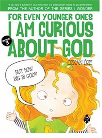 For Even Younger Ones I Am Curious About God Book: 3 / Özkan Öze