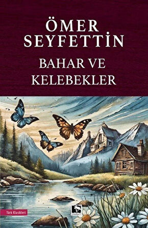 Bahar ve Kelebekler / Ömer Seyfettin