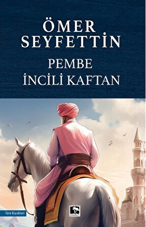 Pembe İncili Kaftan / Ömer Seyfettin