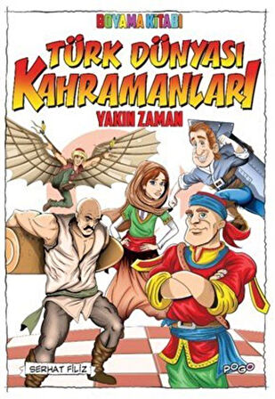 Türk Dünyası Kahramanları Boyama Kitabı (Yakın Zaman) / Komisyon