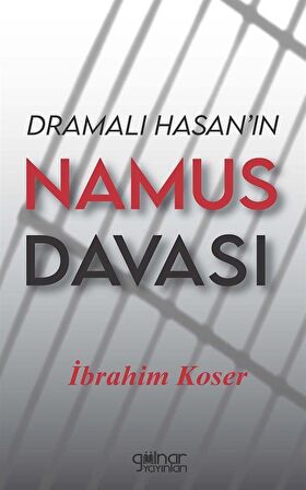 Dramalı Hasan'ın Namus Davası / İbrahim Koser